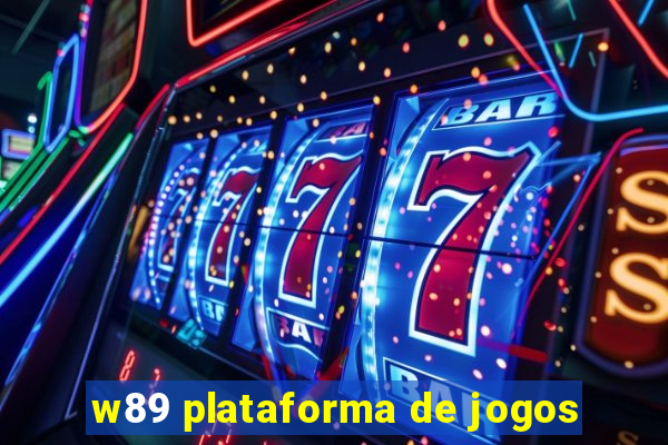 w89 plataforma de jogos